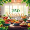 250 Vegan Recipes (Copy)