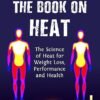The Book on Heat – Unlocking Metabolic & Weight Loss Strategies